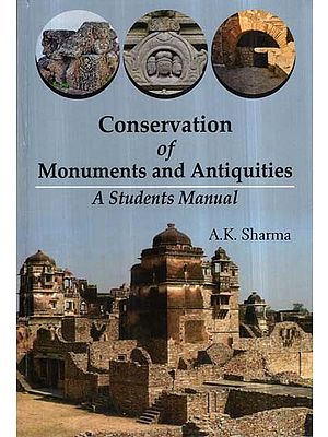 Conservation of Monuments and Antiquities (A Students Manual)