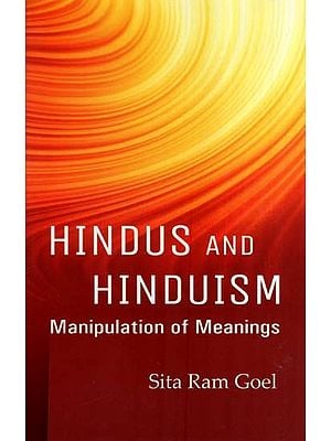 Hindus and Hinduism-Manipulation of Meanings