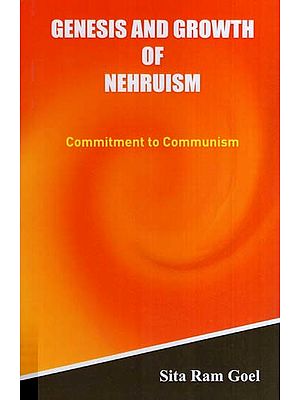 Genesis and Growth of Nehruism-Commitment to Communism