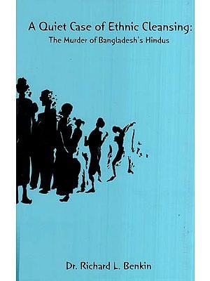 A Quiet Case of Ethnic Cleansing-The Muder of Bangladesh’s Hindus