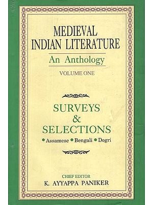 Medieval Indian Literature: Surveys and Selections, Assamese/Bengali/Dogri/- An Anthology (Vol-I)