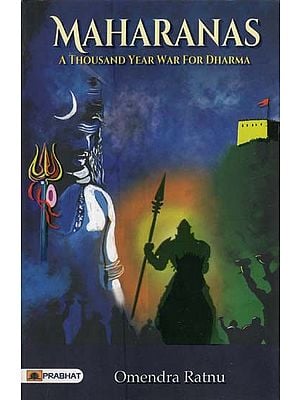 Maharanas- A Thousand Year War For Dharma