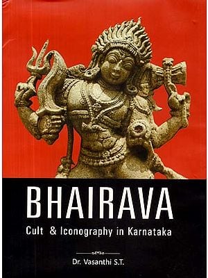 Bhairava: Cult & Iconography in Karnataka