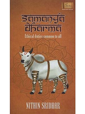 Samanya Dharma-Ethical Duties Common to all