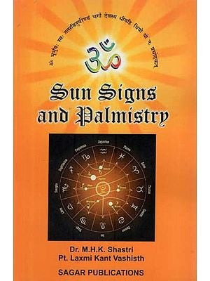 Sun Signs and Palmistry (Astro-Palmistry Based on Sun Signs)