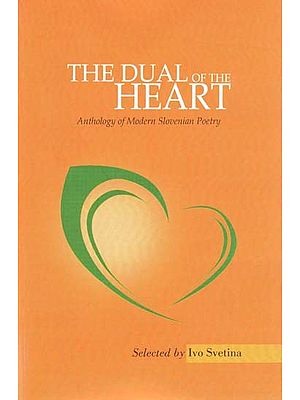 The Dual of The Heart (Anthology of Modern Slovenian Poetry)