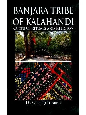 Banjara Tribe of Kalahandi- Culture, Rituals and Religion
