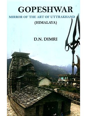 Gopeshwar- Mirror of the Art of Uttrakhand (Himalaya)