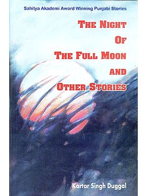 The Night of The Full Moon and Other Stories (Award Winning Punjabi Short Stories)