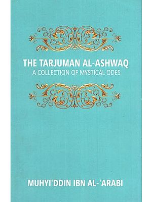 The Tarjuman Al-Ashwaq- A Collection of Mystical Odes