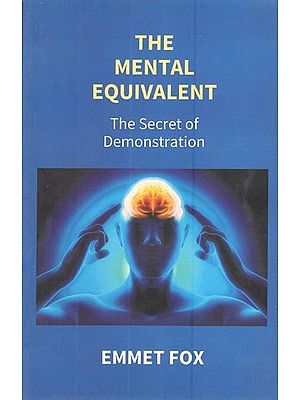 The Mental Equivalent- The Secret of  Demonstration