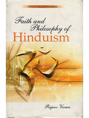 Faith and Philosophy of Hinduism (Indian Religion Series-1)