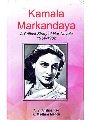 Kamala Markandaya: A Critical Study of Her Novels, 1954-1982