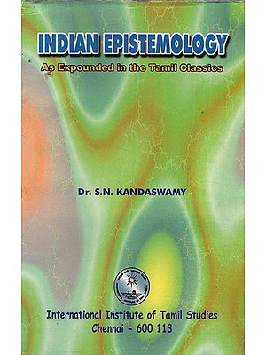 Indian Epistemology: As Expounded in the Tamil Classics (An Old & Rare Book)