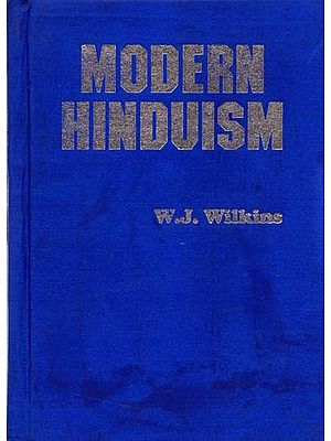 Modern Hinduism- An Account of the Religion and Life of the Hindus in Northern India