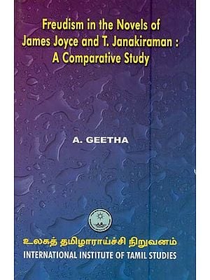 Freudism in the Novels of James Joyce and T. Janakiraman: A Comparative Study