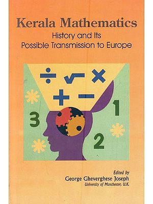 Kerala Mathematics- History and Its Possible Transmission to Europe (An Old and Rare Book)