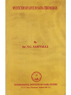 Mysticism of Love in Saiva Tirumurais (AN Old & Rare Book)