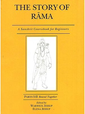 The Story of Rama-  A Sanskrit Coursebook For Beginners (Part 1- II Bound Together)