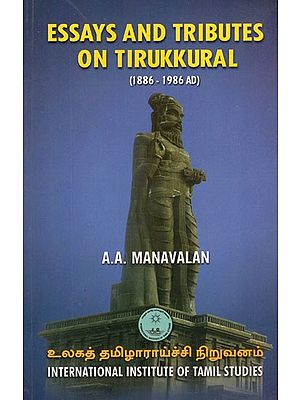 Essays And Tributes on Tirukkural (1886- 1986 AD)