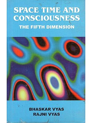 Space Time Consciousness- The Fifth Dimension