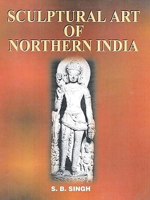 Sculptural Art of Northern India (C. 700 to 1200 A.D.)
