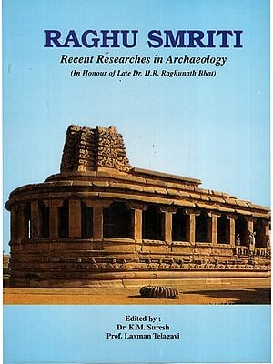 Raghu Smriti: Recent Researches in Archaeology
