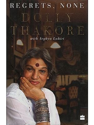 Regrets, None: Dolly Thakore (With Arghya Lahiri)