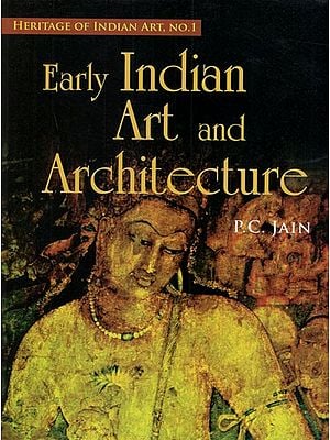 Early Indian Art and Architecture (Heritage of Indian Art No. 1)