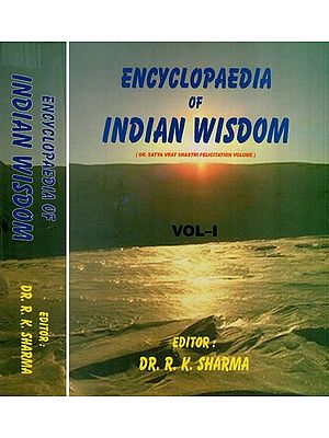 Encyclopaedia of Indian Wisdom-DR.  Satya Vrat Shastri Felicitation Volume (Set of Two Volumes)