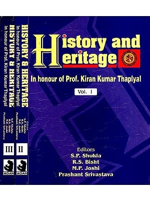 History and Heritage (In honour of Prof. Kiran Kumar Thaplyal) (Set of 3 Volumes)