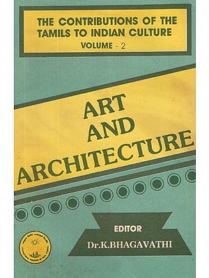 The Contributions of The Tamil To Indian Culture- Art and Architecture- Vol-II (An Old and Rare Book)