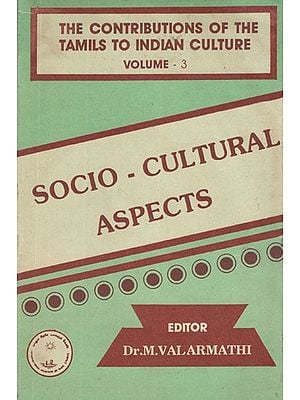 The Contributions of The Tamil To Indian Culture- Socio- Cultural Aspects Vol-III (An Old and Rare Book)