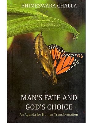 Man's Fate and God's Choice (An Agenda for a Human Transformation)