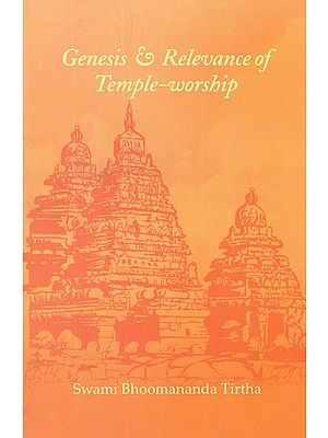 Genesis and Relevance of Temple- Worship
