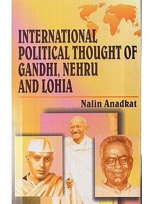 International Political Thought of Gandhi, Nehru and Lohia