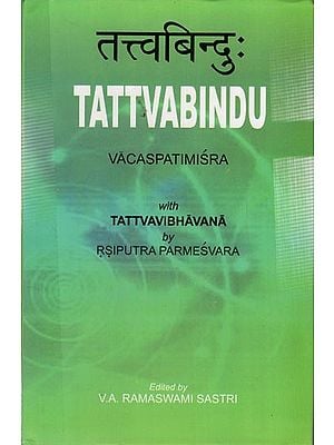 तत्त्वबिन्दुः: Tattvabindu By Vacaspatimisra with Tattvavibhavana