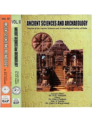 Ancient Sciences and Archaeology- Journal of the Ancient Sciences and Archaeological Society of India (Set of 3 Volumes)