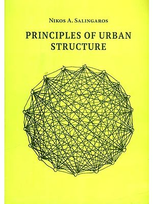Principles of Urban Structure- With Contributions by L. Andrew Coward and Bruce J. West Chapter-introductions by Arthur van Bilsen