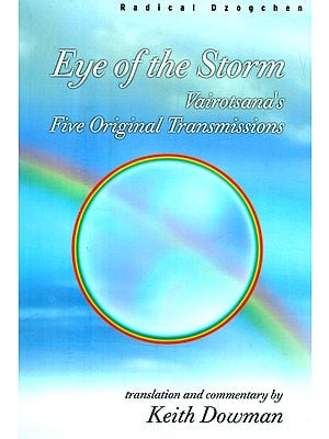 Eye of the Storm- Vairotsana''s Five Original Transmissions
