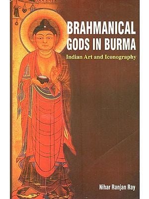 Brahmanical Gods in Burma- Indian Art and Iconography