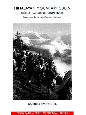 Himalayan Mountain Cults- Sailung Kalingchok Gosainkund (Terrtorial Rituals and Tamang Histories)