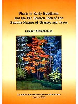 Plants in Early Buddhism and the Far Eastern Idea of the Buddha-Nature of Grasses and Trees
