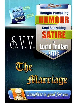 The Marriage: Thought Provoking Humour Soul Searching Satire in Lucid Indian Style