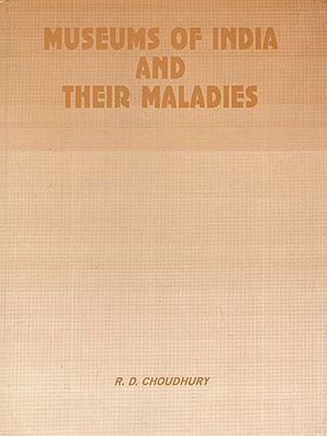 Museums of India and Their Maladies (An Old and Rare Book)