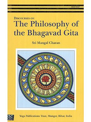 Discources On The Philosophy of the Bhagavad Gita