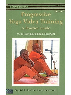 Progressive Yoga Vidya Training- A Practice Guide (The 2nd Chapter Series 6)