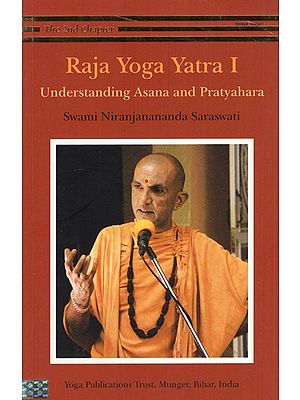 Raja Yoga Yatra 1- Understanding Asana and Pratyahara