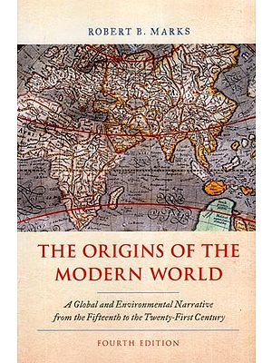 The Origins of the Modern World (A Global and Environmental Narrative from the Fifteenth to the Twenty-First Century)