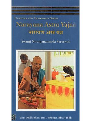 नारायण अस्त्र यज्ञ: Narayana Astra Yajna (Customs and Traditions Series)